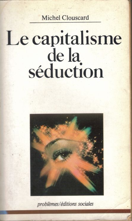 Table des Matières Détaillée“Le Capitalisme de la Séduction” (1981)